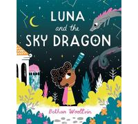 Bethan Woollvin Luna and the Sky Dragon (Copertina rigida)