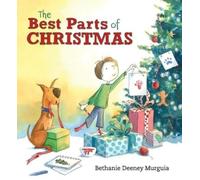 Bethanie Deeney Murguia The Best Parts of Christmas (Copertina rigida)