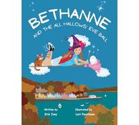 Bethanne and the All Hallows' Eve Ball: Halloween Story for Kids Ages 6-9 about a Young Witch, with Magic, Friendship, Scottish Folklore, and Activity Pages