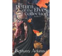 Bethany Adams The Return of the Elves Collection (Tascabile)