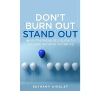 Bethany Ainsley Don't Burn Out, Stand Out (Tascabile)