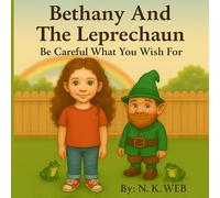 Bethany and the Leprechaun: Be careful What You Wish For