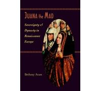 Bethany Aram Juana the Mad (Copertina rigida)