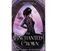 Bethany Atazadeh The Enchanted Crown (Copertina rigida) Stolen Kingdom