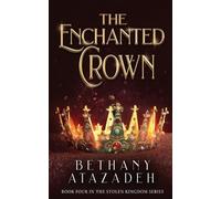 Bethany Atazadeh The Enchanted Crown (Tascabile) Stolen Kingdom