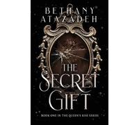Bethany Atazadeh The Secret Gift (Tascabile) Queen's Rise