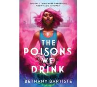 Bethany Baptiste The Poisons We Drink (Tascabile)