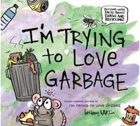 Bethany Barton I'm Trying to Love Garbage (Copertina rigida)