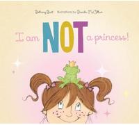 Bethany Burt I Am Not a Princess (Copertina rigida)