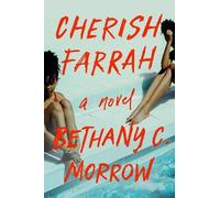 Bethany C. Morrow Cherish Farrah (Copertina rigida)