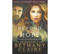 Bethany Claire Love Beyond Hope (Tascabile) Morna's Legacy