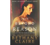 Bethany Claire Love Beyond Reason (Tascabile) Morna's Legacy
