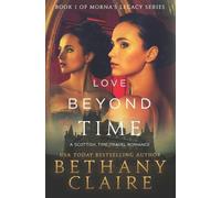 Bethany Claire Love Beyond Time (Tascabile) Morna's Legacy