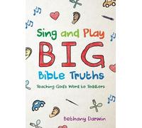 Bethany Darwin Sing and Play Big Bible Truths (Tascabile)