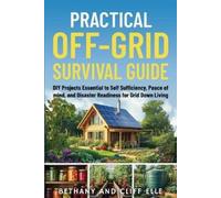 Bethany Elle Cliff Elle Practical Off Grid Survival Guide (Tascabile)