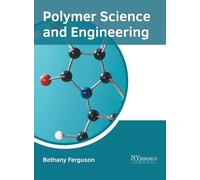 Bethany Ferguson Polymer Science and Engineering (Copertina rigida)