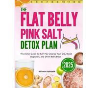 Bethany Gardner The Flat Belly Pink Salt Detox Plan (Tascabile)