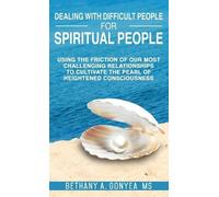 Bethany Gonyea Dealing With Difficult People For Spiritual Pe (Copertina rigida)
