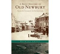 Bethany Groff A Brief History of Old Newbury (Tascabile)