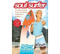 Bethany Hamilto "Soul Surfer: A True Story of Faith, Family, and Fig (Tascabile)
