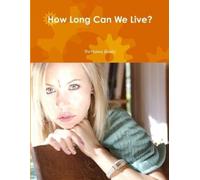 Bethany Healy How Long Can We Live? (Tascabile)