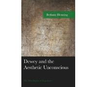 Bethany Henning Dewey and the Aesthetic Unconscious (Copertina rigida)