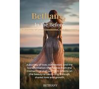 Bethany, In The Before: A Journey of Love, Connection and Becoming