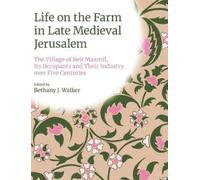 Bethany J Walker Life on the Farm in Late Medieval Jerusalem (Copertina rigida)