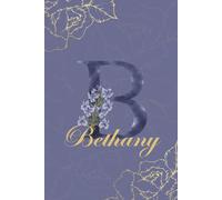 Bethany Journal: Monogram B Personalized Floral Notebook for Women Decorative Purple and Gold Monogram Journal, Cute Aesthetic Notebook, Personalized Diary and Birthday Gift for Women Named Bethany
