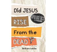 Bethany Kaldas Apologetics for Teens - Did Jesus Rise from the Dead? (Tascabile)