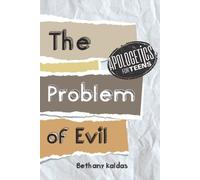 Bethany Kaldas Apologetics for Teens - the Problem of Evil (Tascabile)