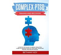 Bethany Key Complex PTSD Trauma and Recovery (Tascabile)