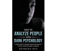 Bethany Key How to Analyze People with Dark Psychology (Copertina rigida)