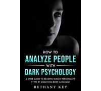Bethany Key How to Analyze People with Dark Psychology (Tascabile)