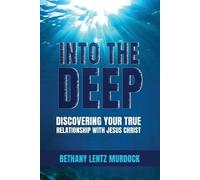 Bethany Lentz Murdock Into the Deep (Tascabile)