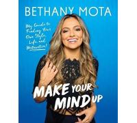 Bethany Mota Make Your Mind Up (Copertina rigida)