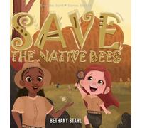 Bethany Stahl Save the Native Bees (Copertina rigida) Save the Earth