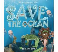Bethany Stahl Save the Ocean (Copertina rigida) Save the Earth