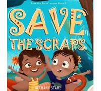 Bethany Stahl Save the Scraps (Copertina rigida)
