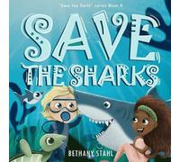 Bethany Stahl Save the Sharks (Tascabile) Save the Earth