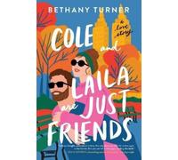 Bethany Turner Cole and Laila Are Just Friends (Tascabile)