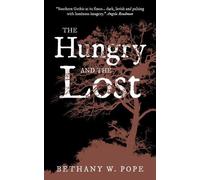 Bethany W. Pope The Hungry and the Lost (Tascabile)