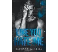 Bethany Winters Like You Hate Me (Tascabile) Hawthorne University