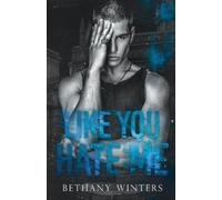 Bethany Winters Like You Hate Me (Tascabile) Hawthorne University