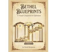 Bethel Blueprints: A Visual Companion to Ephesians