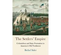 Bethel Saler The Settlers' Empire (Tascabile) Early American Studies