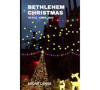 Bethlehem Christmas Travel Guide 2025: Experience the Holy Land’s Festive Spirit, Sacred Traditions, and Timeless Christmas Celebrations