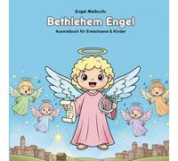 Bethlehem Engel: Geschichte & MalbuchFür Erwachsene & Kinder: 36 Ausmalbilder (21.59 x 21.59 cm) - Große Motive für kleine Künstler zur Weihnachtszeit