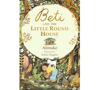 Atinuke Beti and the Little Round House (Copertina rigida)