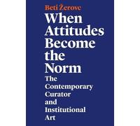 Beti Zerovc When Attitudes Become the Norm (Tascabile)